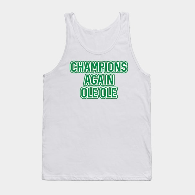 CHAMPIONS AGAIN OLE OLE, Glasgow Celtic Football Club Green and White Layered Text Tank Top by MacPean